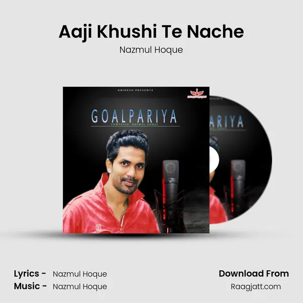 Aaji Khushi Te Nache - Nazmul Hoque album cover 