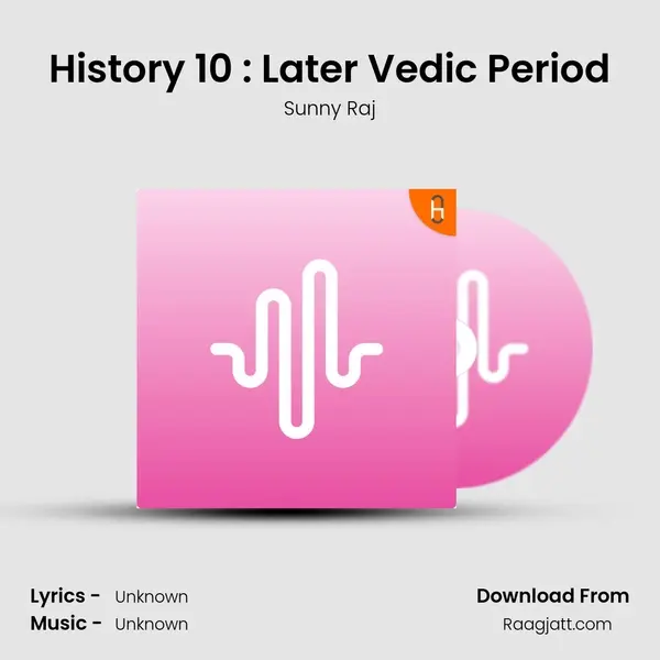 History 10 : Later Vedic Period mp3 song