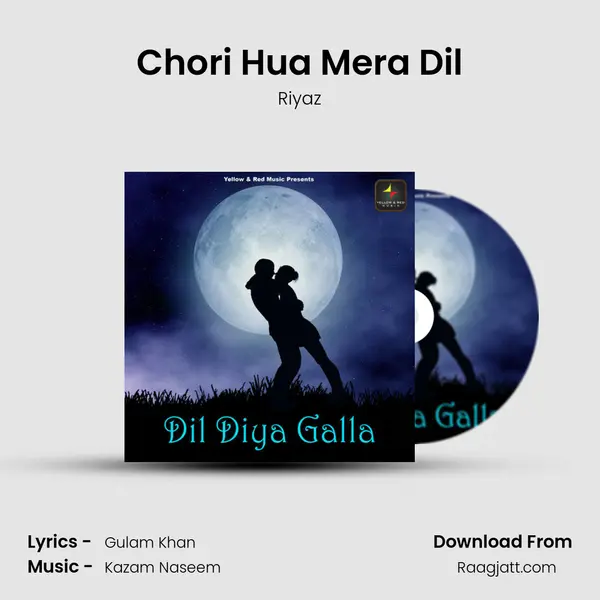 Chori Hua Mera Dil mp3 song