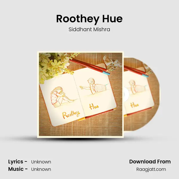 Roothey Hue - Siddhant Mishra album cover 