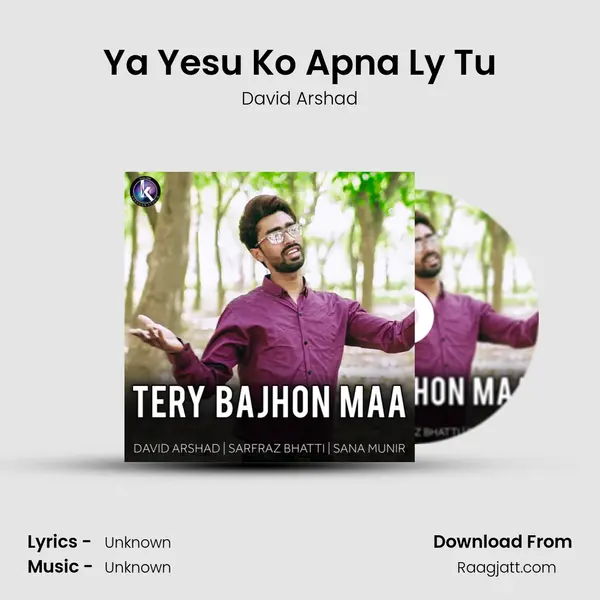 Ya Yesu Ko Apna Ly Tu - David Arshad album cover 