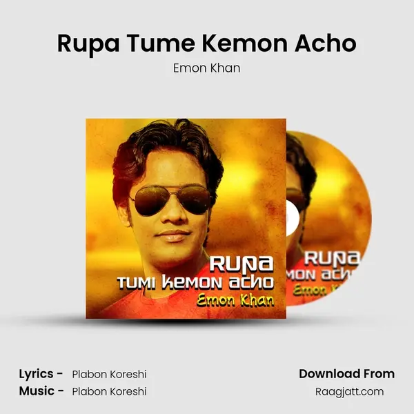 Rupa Tume Kemon Acho mp3 song