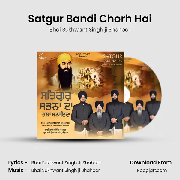 Satgur Bandi Chorh Hai - Bhai Sukhwant Singh ji Shahoor album cover 