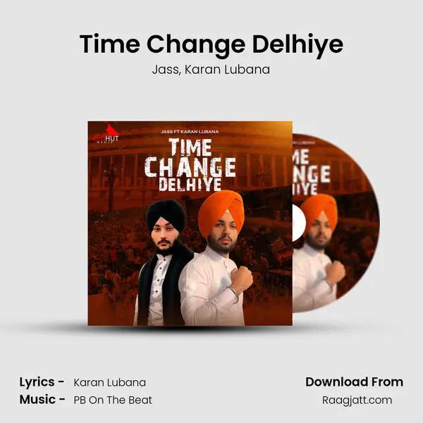 Time Change Delhiye - Jass mp3 song