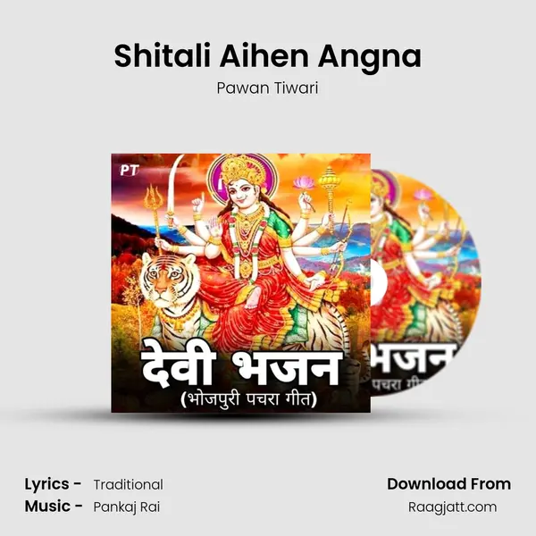 Shitali Aihen Angna - Pawan Tiwari album cover 