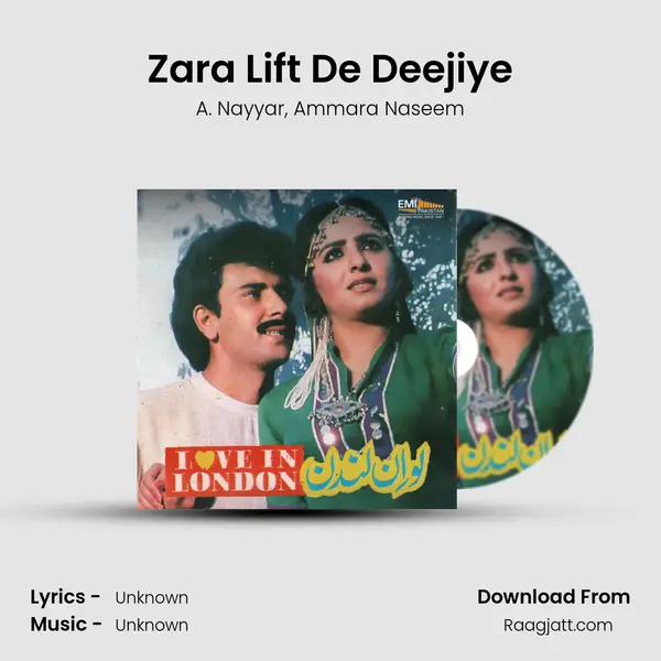 Zara Lift De Deejiye mp3 song