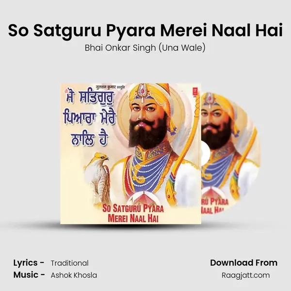 So Satguru Pyara Merei Naal Hai - Bhai Onkar Singh (Una Wale) album cover 