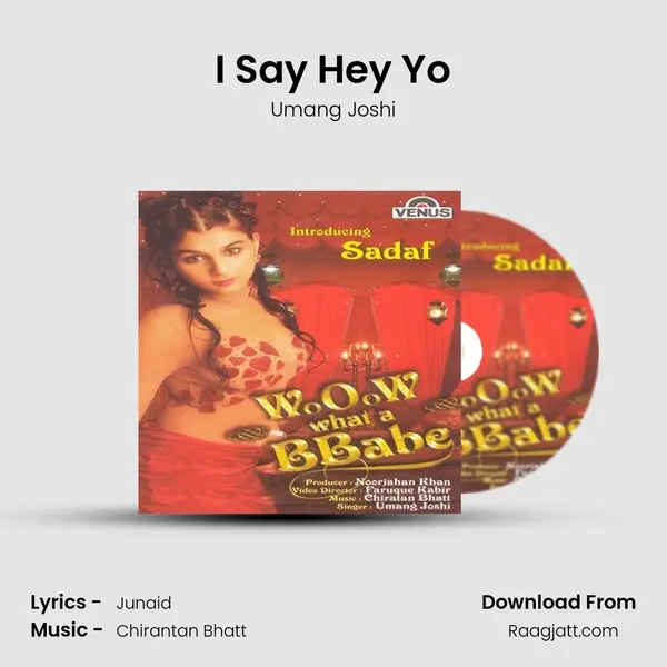 I Say Hey Yo mp3 song