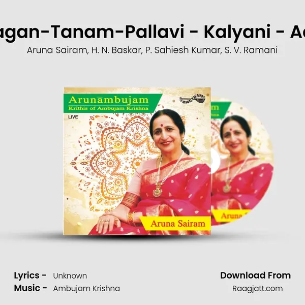 Ragan-Tanam-Pallavi - Kalyani - Adi (Live) mp3 song