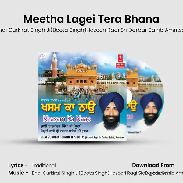 Meetha Lagei Tera Bhana - Bhai Gurkirat Singh Ji(Boota Singh)Hazoori Ragi Sri Darbar Sahib Amritsar album cover 