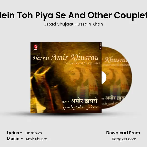 Mein Toh Piya Se And Other Couplets - Ustad Shujaat Hussain Khan album cover 