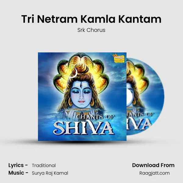 Tri Netram Kamla Kantam - Srk Chorus mp3 song