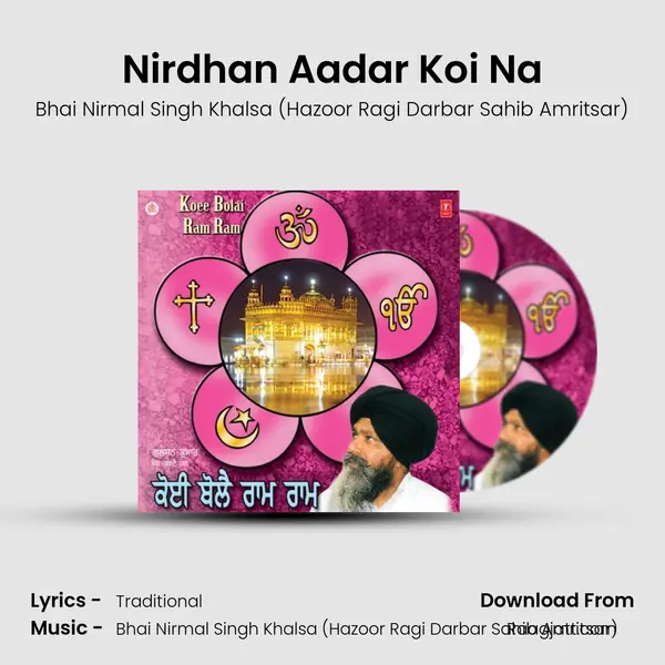 Nirdhan Aadar Koi Na - Bhai Nirmal Singh Khalsa (Hazoor Ragi Darbar Sahib Amritsar) album cover 