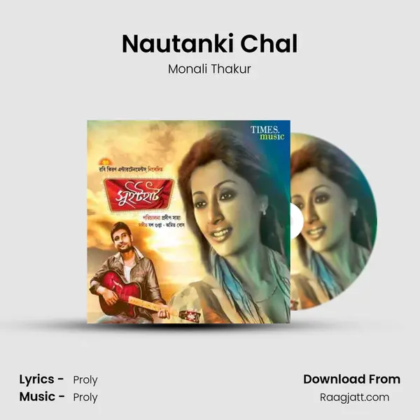 Nautanki Chal - Monali Thakur album cover 