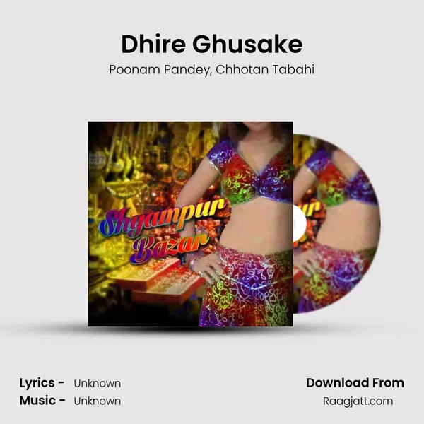 Dhire Ghusake - Poonam Pandey album cover 