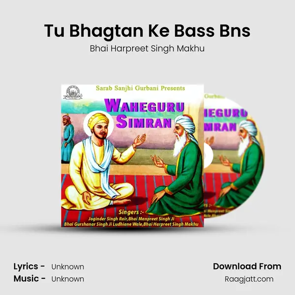 Tu Bhagtan Ke Bass Bns - Bhai Harpreet Singh Makhu album cover 