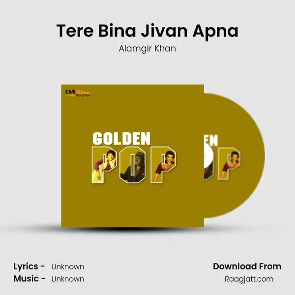 Tere Bina Jivan Apna - Alamgir Khan album cover 