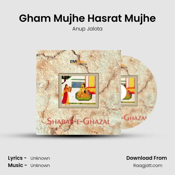 Gham Mujhe Hasrat Mujhe - Anup Jalota mp3 song