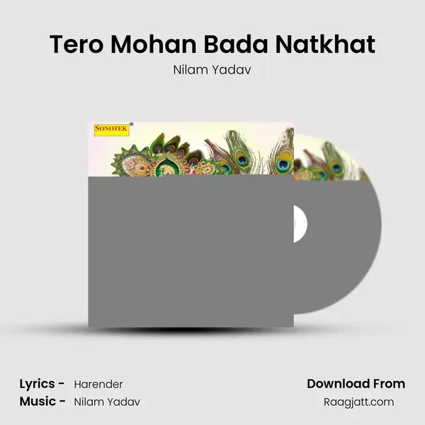 Tero Mohan Bada Natkhat mp3 song