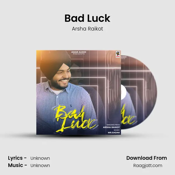 Bad Luck - Arsha Raikot album cover 