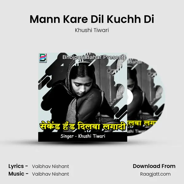 Mann Kare Dil Kuchh Di - Khushi Tiwari album cover 