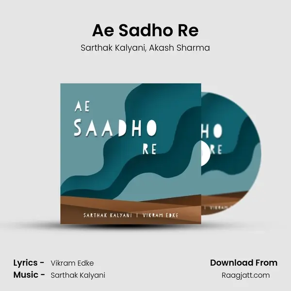 Ae Sadho Re - Sarthak Kalyani album cover 