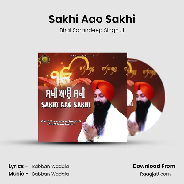 Sakhi Aao Sakhi - Bhai Sarandeep Singh Ji album cover 