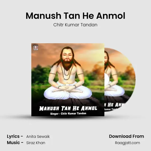 Manush Tan He Anmol mp3 song