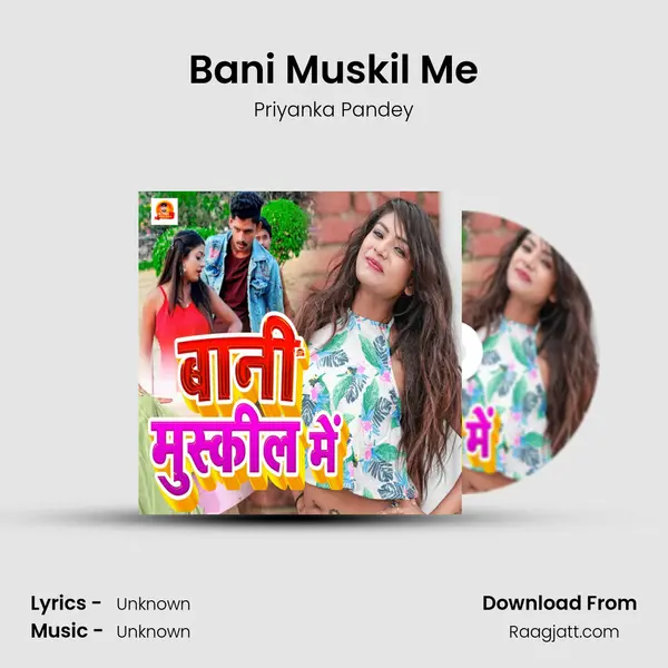 Bani Muskil Me mp3 song