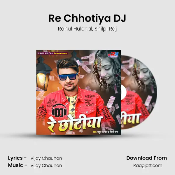 Re Chhotiya DJ - Rahul Hulchal album cover 