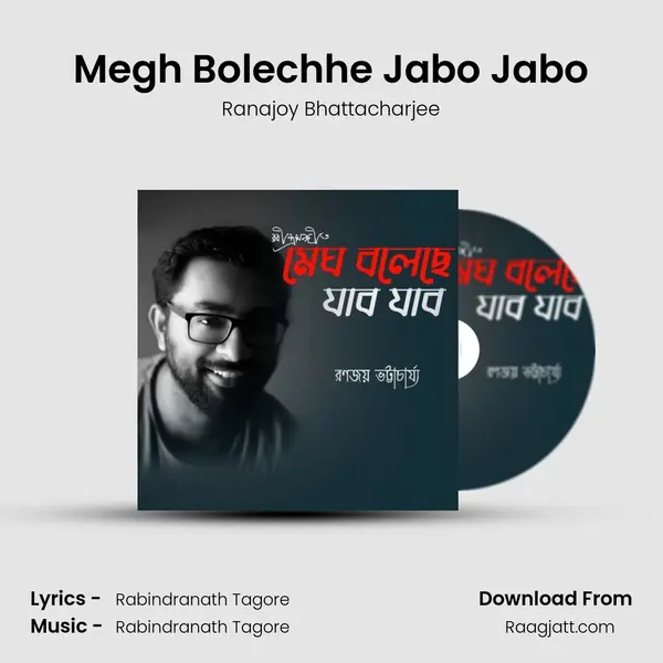 Megh Bolechhe Jabo Jabo - Ranajoy Bhattacharjee album cover 