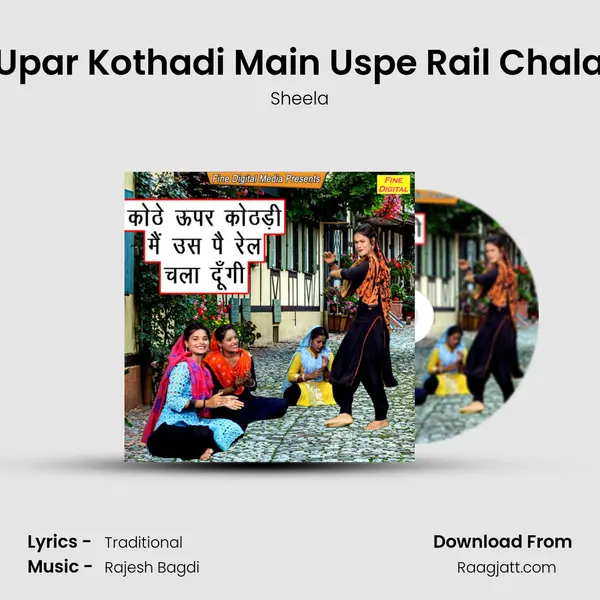 Kothe Upar Kothadi Main Uspe Rail Chala Dungi mp3 song