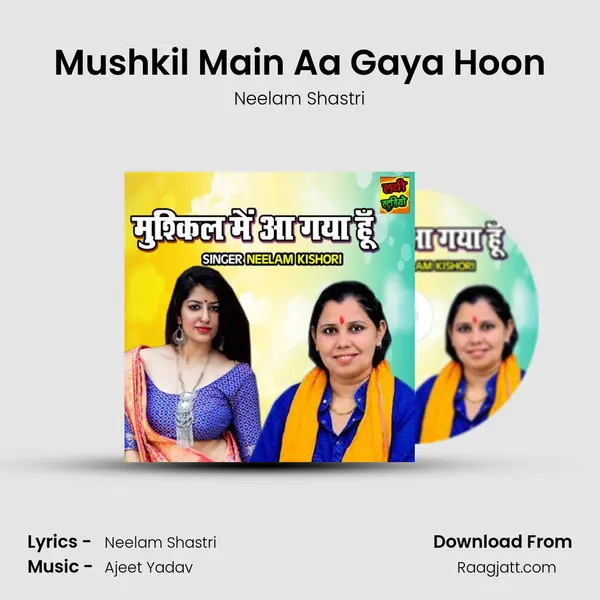 Mushkil Main Aa Gaya Hoon - Neelam Shastri album cover 