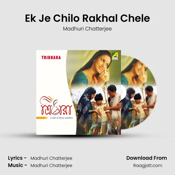 Ek Je Chilo Rakhal Chele mp3 song