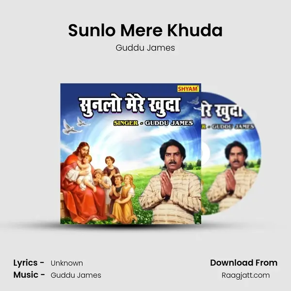 Sunlo Mere Khuda - Guddu James album cover 