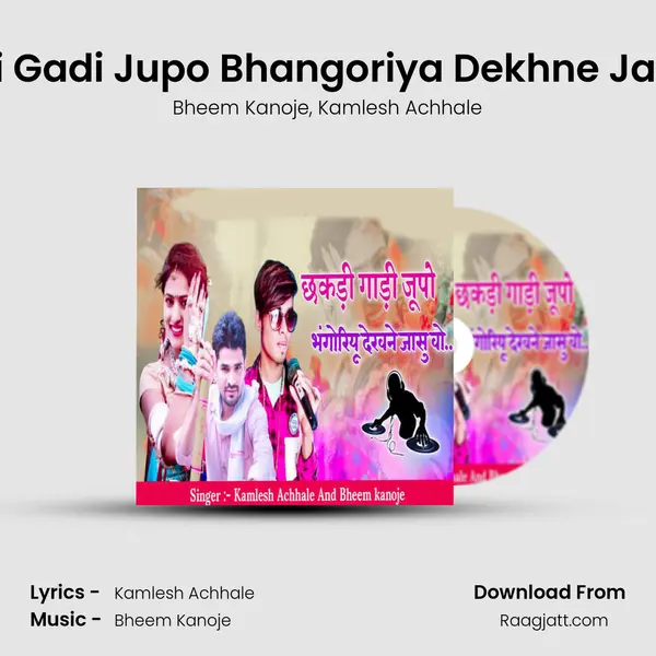 Chakli Gadi Jupo Bhangoriya Dekhne Jasu Wo - Bheem Kanoje album cover 