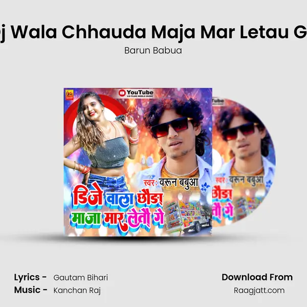 Dj Wala Chhauda Maja Mar Letau Ge - Barun Babua album cover 