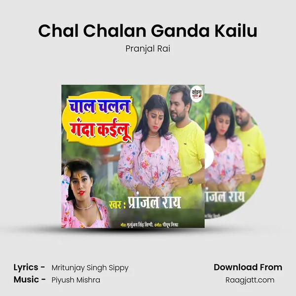 Chal Chalan Ganda Kailu - Pranjal Rai album cover 