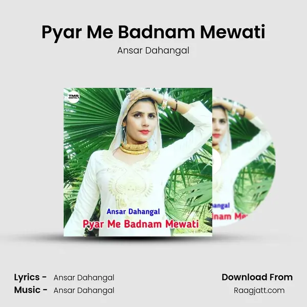 Pyar Me Badnam Mewati - Ansar Dahangal album cover 