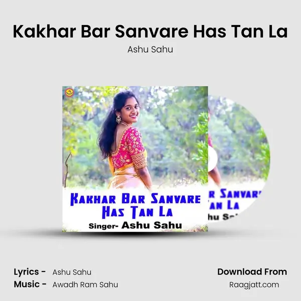 Kakhar Bar Sanvare Has Tan La mp3 song