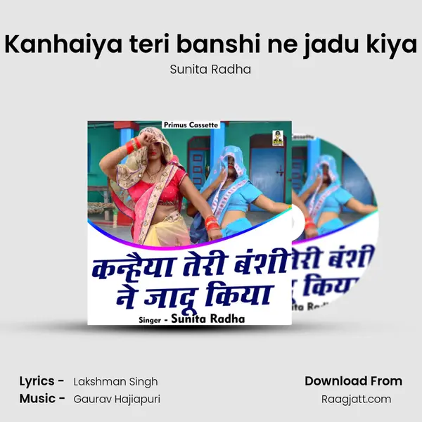 Kanhaiya teri banshi ne jadu kiya - Sunita Radha album cover 