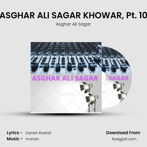 ASGHAR ALI SAGAR KHOWAR, Pt. 10 mp3 song