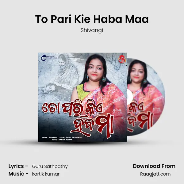 To Pari Kie Haba Maa - Shivangi album cover 