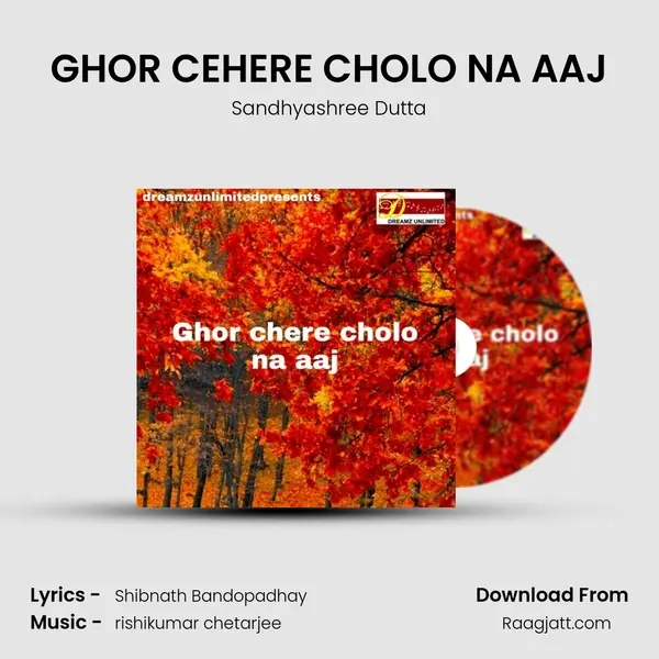 GHOR CEHERE CHOLO NA AAJ - Sandhyashree Dutta album cover 