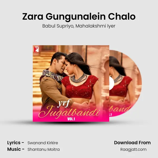 Zara Gungunalein Chalo mp3 song