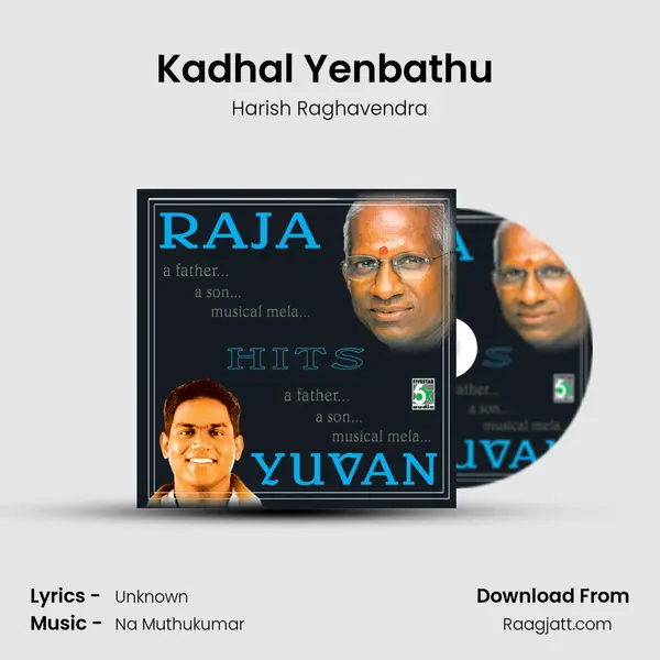 Kadhal Yenbathu (From Oru Kalluriyin Kadhai) mp3 song