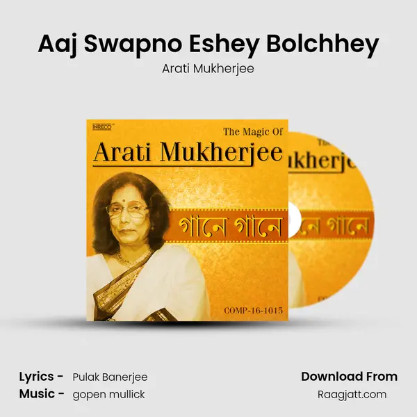 Aaj Swapno Eshey Bolchhey mp3 song