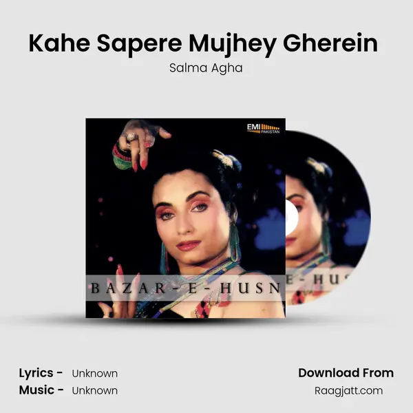 Kahe Sapere Mujhey Gherein (from Bazar-e-Husn) mp3 song