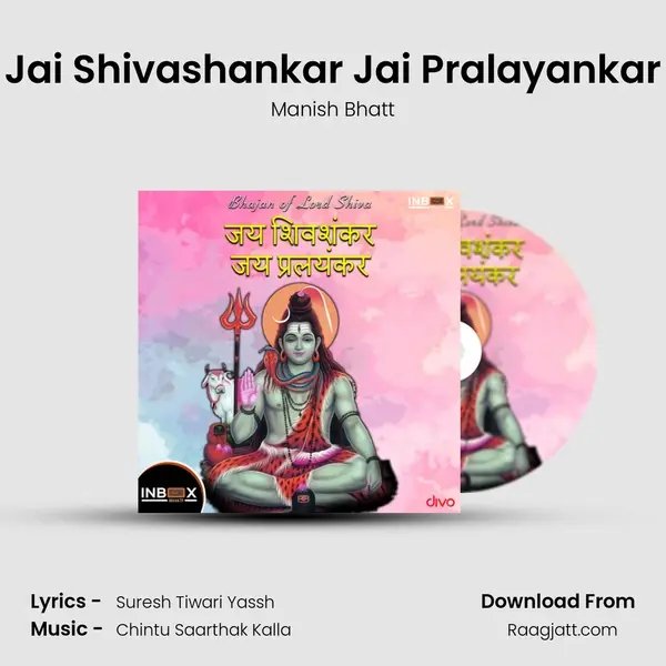 Jai Shivashankar Jai Pralayankar - Manish Bhatt album cover 