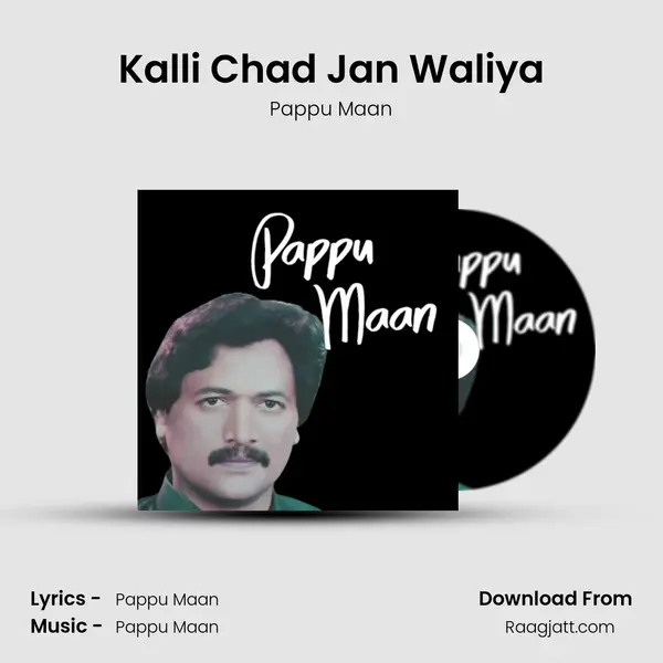 Kalli Chad Jan Waliya - Pappu Maan album cover 